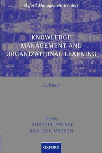 Knowledge management and organizational learning : a reader; Laurence Prusak, Eric Matson; 2006