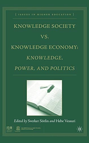 Knowledge society vs. knowledge economy : knowledge, power, and politics; Sverker Sörlin, Hebe M. C. Vessuri; 2007