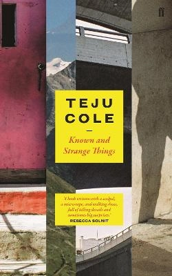 Known and Strange Things; Teju Cole; 2016