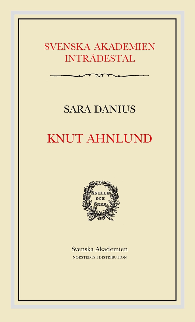 Knut Ahnlund : Svenska Akademien Inträdestal; Sara Danius; 2014