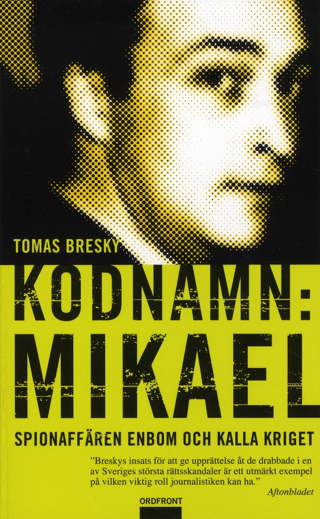Kodnamn: Mikael : spionaffären Enbom och kalla kriget; Tomas Bresky; 2009