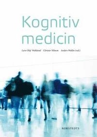 Kognitiv medicin; Christer Nilsson, Anders Wallin, Lars-Olof Wahlund; 2011