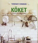 Köket - hemmets medelpunkt; Terence Conran; 2003