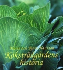 Köksträdgårdens historia; Marie Hansson, Björn Hansson; 2002