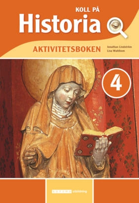 Koll på Historia 4 Aktivitetsbok; Jonathan Lindström, Elisabeth Wahlbom; 2019