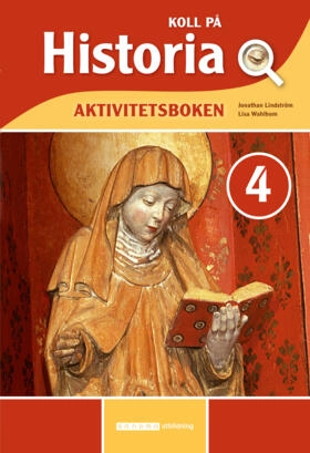 Koll på Historia 4 Aktivitetsbok; Jonathan Lindström, Elisabeth Wahlbom; 2020