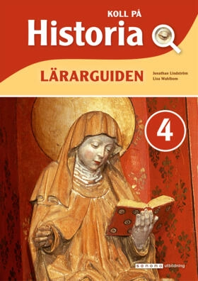 Koll på Historia 4 Lärarguide; Jonathan Lindström, Elisabeth Wahlbom; 2021