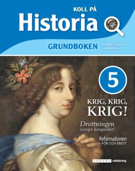 Koll på Historia 5 Grundbok; Jonathan Lindström, Elisabeth Wahlbom; 2020