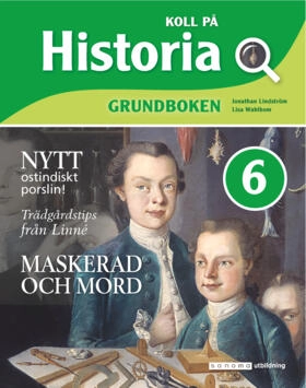 Koll på Historia 6 Grundbok; Jonathan Lindström, Elisabeth Wahlbom; 2021