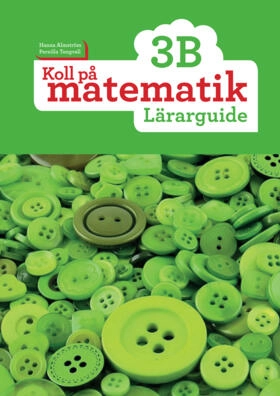 Koll på matematik 3B Lärarguide; Hanna Almström, Pernilla Tengvall; 2017