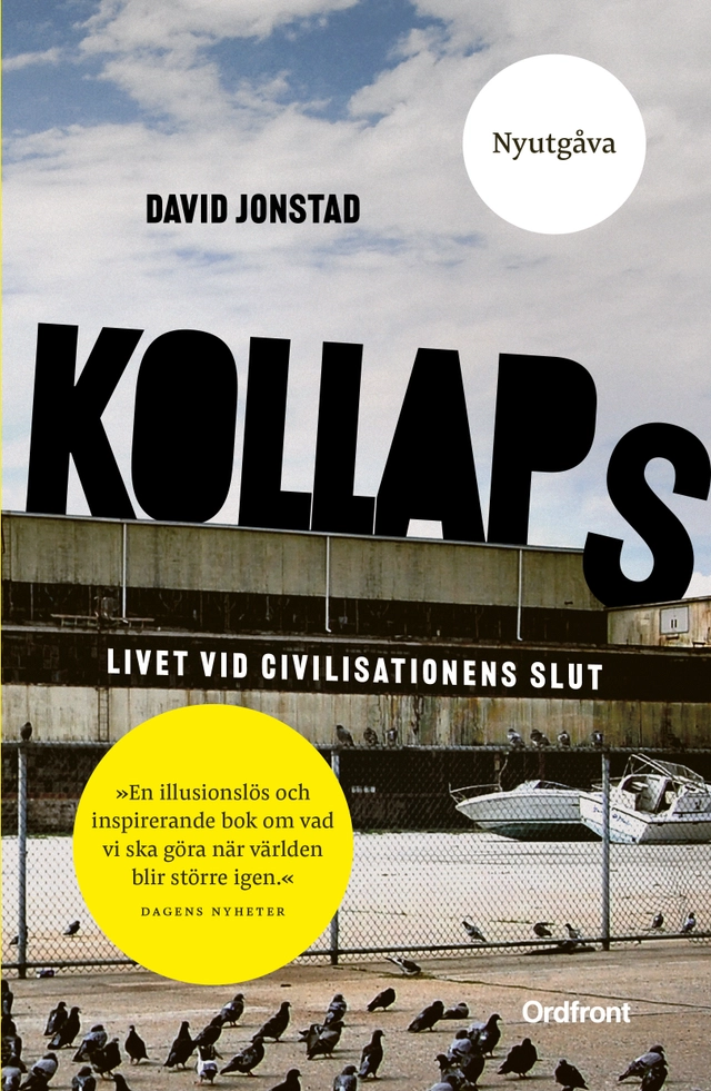Kollaps : livet vid civilisationens slut; David Jonstad; 2023