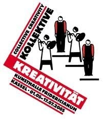 Kollektive Kreativität : Kunsthalle Fridericianum, Kassel, 01.05. - 17.07.2005 = Collective creativity; René Block, Ausstellung Kollektive Kreativität, Kunsthalle Fridericianum (Kassel); 2005
