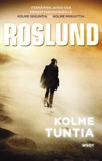 Kolme tuntia; Anders Roslund; 2018