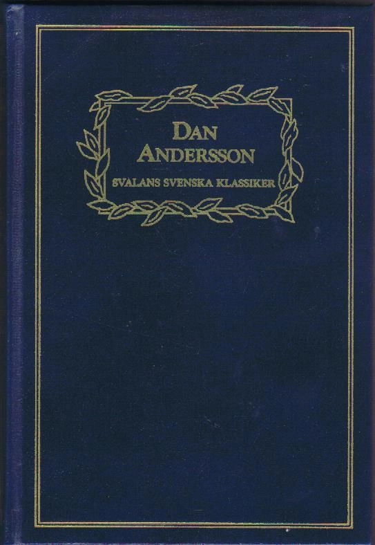 Kolvaktarens visor ; Ur Det kallas vidskepelse ; Svarta ballader ; Efterskörd ; De tre hemlösa ; David Ramms arv; Dan Andersson, Daniel Hjorth; 1983