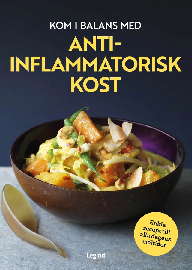 Kom i balans med antiinflammatorisk kost : enkla recept till alla dagens måltider; Dorothy Calimeris, Lulu Cook; 2022