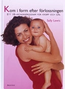 Kom i form efter förlossningen; Sally Lewis; 2001