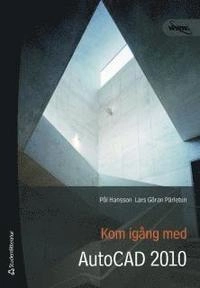 Kom igång med AutoCAD 2010; Pål Hansson, Lars-Göran Pärletun; 2009