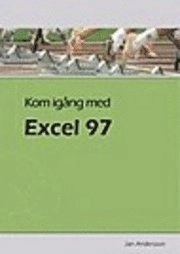 Kom igång med Excel 97; Jan Andersson; 2003