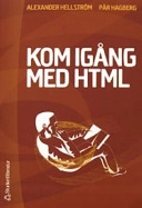 Kom igång med HTML; Pär Hagberg, Alexander Hellström; 2005