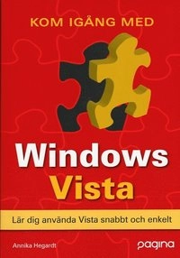 Kom igång med Windows Vista; Annika Hegardt; 2008