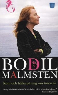 Kom och hälsa på mig om tusen år; Bodil Malmsten; 2009