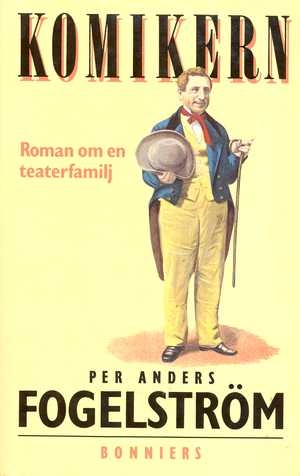 Komikern : roman om en teaterfamilj; Per Anders Fogelström; 1989