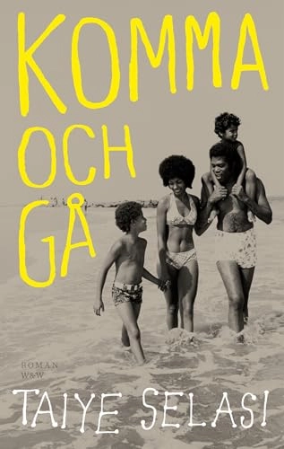 Komma och gå; Taiye Selasi; 2013