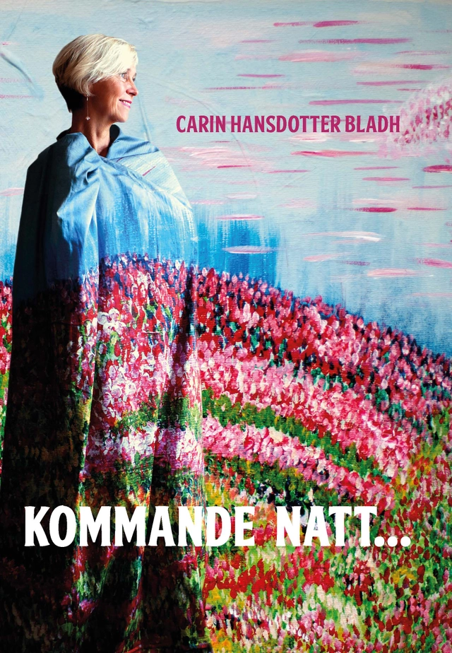 Kommande natt...; Carin Hansdotter Bladh; 2014