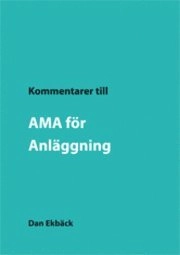 Kommentarer till AMA för Anläggning; Dan Ekbäck; 2009