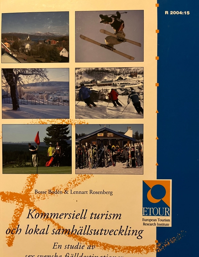Kommersiell turism och lokal samhällsutveckling : en studie av sex svenska fjälldestinationer; Bo Bodén; 2004