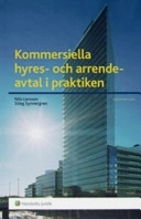 Kommersiella hyres- och arrendeavtal i praktiken; Nils Larsson, Stieg Synnergren; 2007