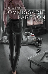 Kommissarie Larsson, del 2; Monica Larsson; 2018