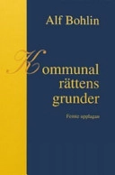 Kommunalrättens grunder; Alf Bohlin; 2007