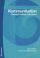 Kommunikation : samspel mellan människor; Björn Nilsson, Anna-Karin Waldemarson; 2007