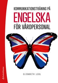Kommunikationsträning på engelska för vårdpersonal; Elisabeth Legl; 2019