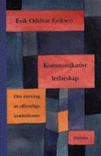 Kommunikativt ledarskap; Erik Oddvar Eriksen; 1998