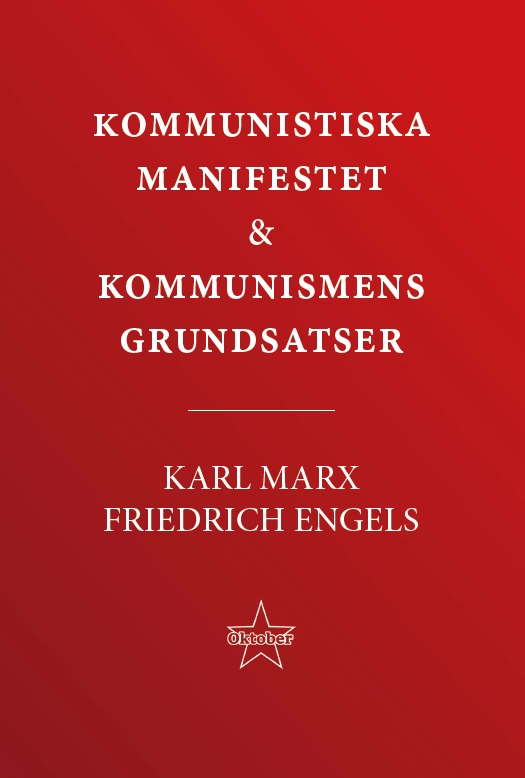 Kommunistiska manifestet & kommunismens grundsatser; Karl Marx, Friedrich Engels; 2023