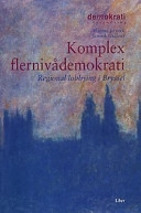 Komplex flernivådemokrati - Regional lobbying i Bryssel; Magnus Jerneck, Janerik Gidlund; 2001