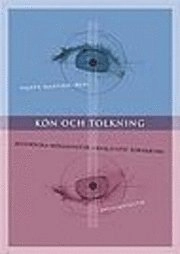 Kön och tolkning : Metodiska möjligheter i kvalitativ forskning; Hanne Haavind; 2001