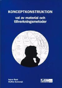 Konceptkonstruktion : val av material och tillverkningsmetoder; Ingvar Rask; 1998