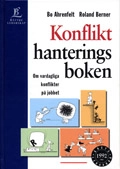 Konflikthanteringsboken; Bo Ahrenfeldt, Roland Berner; 1999