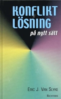 Konfliktlösning-på nytt sätt; Eric J Van Slyke; 2001