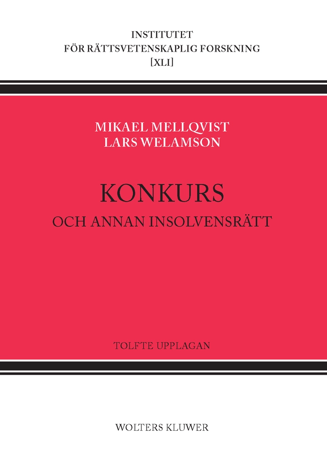 Konkurs : och annan insolvensrätt; Mikael Mellqvist, Lars Welamson; 2017