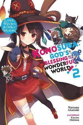 Konosuba, God's blessing on this wonderful world! · Love, witches & other delusions, 2; Natsume Akatsuki, Kurone Mishima, Kevin Steinbach; 2017
