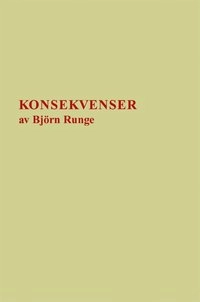 Konsekvenser; Björn Runge; 2007