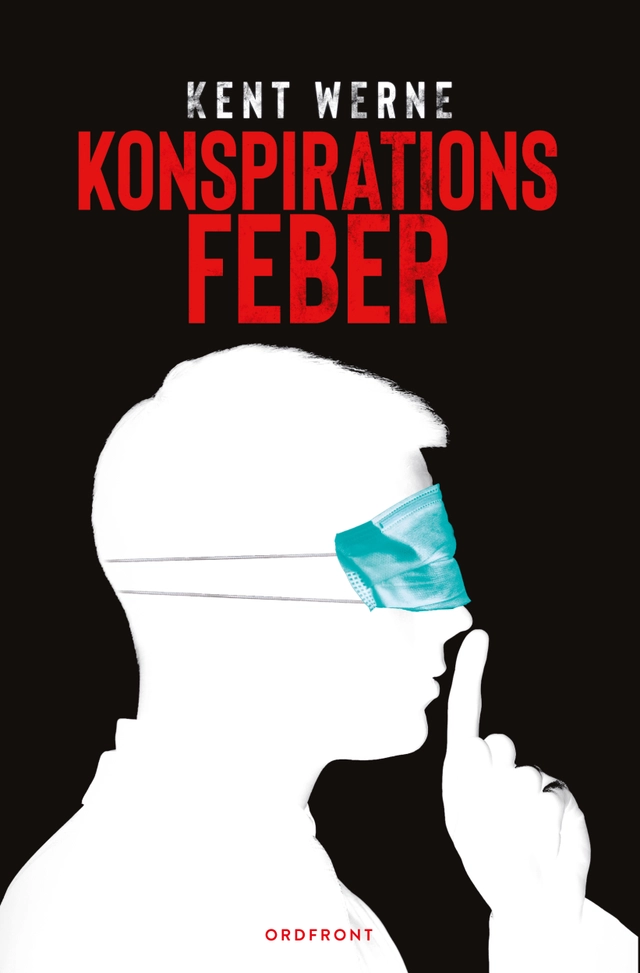 Konspirationsfeber; Kent Werne; 2021