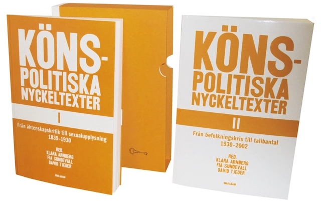 Könspolitiska nyckeltexter. Del 1-2, 1839-2002; Klara Arnberg, Fia Sundevall, David Tjeder; 2012
