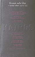 Konst och film. D. 2, Texter efter 1970 : Skriftserien Kairos Nr 9:2; Trond Lundemo, Konstfack, Tekniska skolan i Stockholm
(tidigare namn), Tekniska skolan i Stockholm; 2004