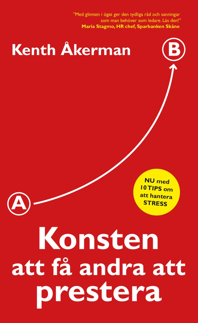 Konsten att få andra att prestera; Kenth Åkerman; 2016