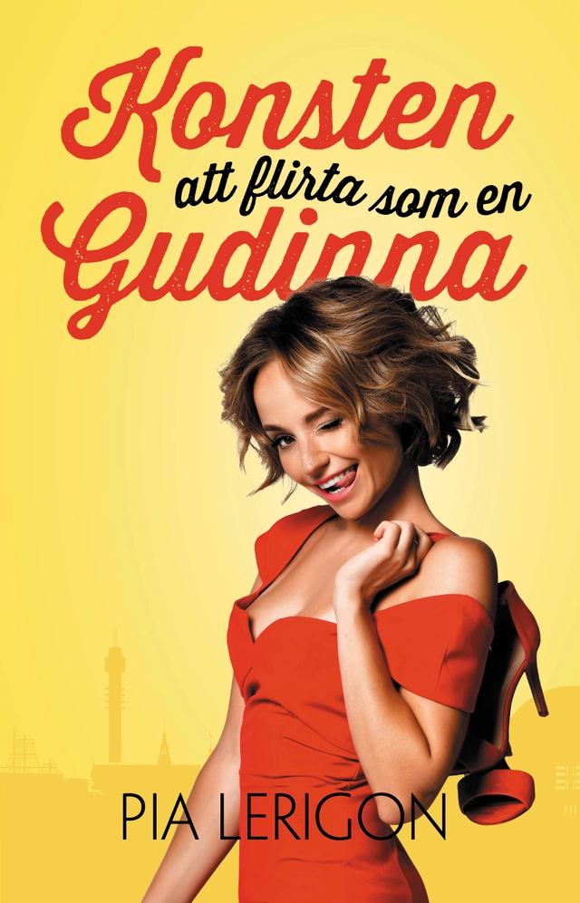 Konsten att flirta som en gudinna; Pia Lerigon; 2021